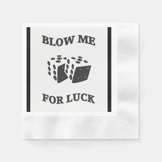 BLOW ME FÜR LUCK SERVIETTE (Vorderseite)