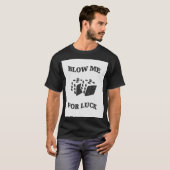 BLOW ME FÜR LUCK T-Shirt (Vorne ganz)