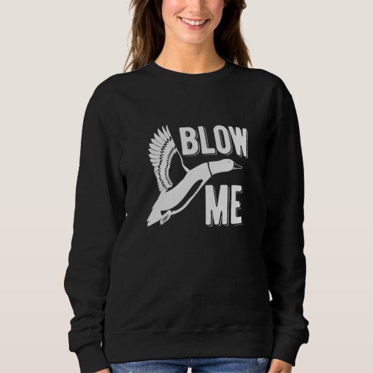 Blow Me Goose Hunter Sweatshirt (Vorderseite)