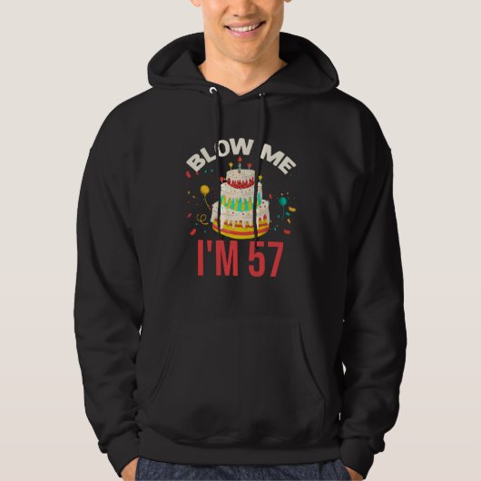 Blow Me I m 57 Hoodie (Vorderseite)