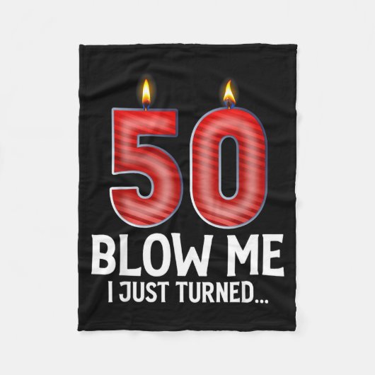 Blow Me I Turned 50 Years Old Funny 50th Birthday  Fleecedecke (Vorderseite)