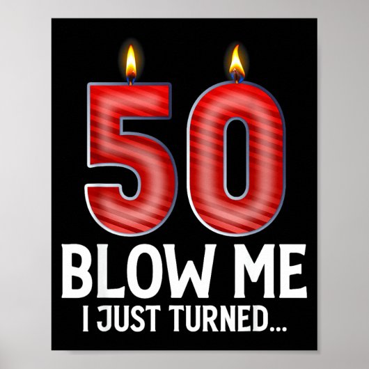Blow Me I Turned 50 Years Old Funny 50th Birthday Poster (Vorne)