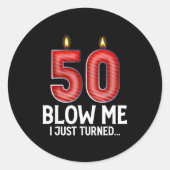 Blow Me I Turned 50 Years Old Funny 50th Birthday Runder Aufkleber (Vorderseite)