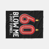 Blow Me I Turned 60 Years Old Funny 60th Birthday Fleecedecke (Vorderseite (Horizontal))