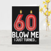 Blow Me I Turned 60 Years Old Funny 60th Birthday Karte (Gelbe Blume)