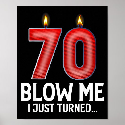 Blow Me I Turned 70 Years Old Funny 70th Birthday  Poster (Vorne)
