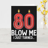 Blow Me I Turned 80 Years Old Funny 80th Birthday Karte (Gelbe Blume)