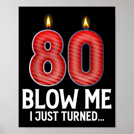 Blow Me I Turned 80 Years Old Funny 80th Birthday Poster (Vorne)