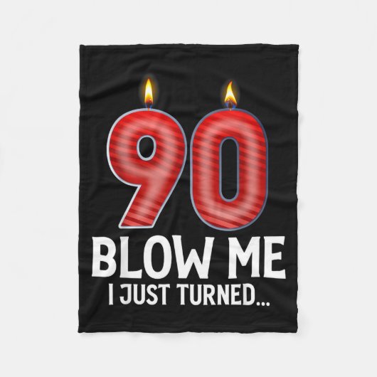 Blow Me I Turned 90 Years Old Funny 90th Birthday  Fleecedecke (Vorderseite)