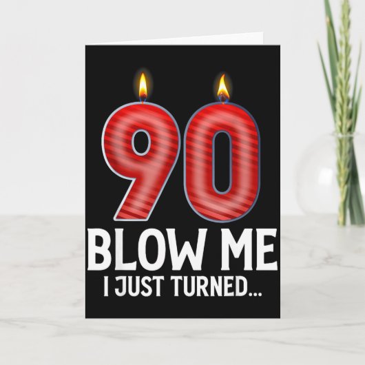 Blow Me I Turned 90 Years Old Funny 90th Birthday Karte (Vorderseite)