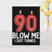 Blow Me I Turned 90 Years Old Funny 90th Birthday Karte (Gelbe Blume)