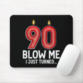 Blow Me I Turned 90 Years Old Funny 90th Birthday Mousepad (Mit Mouse)