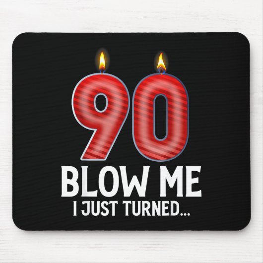 Blow Me I Turned 90 Years Old Funny 90th Birthday Mousepad (Vorne)