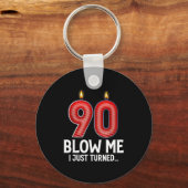 Blow Me I Turned 90 Years Old Funny 90th Birthday Schlüsselanhänger (Vorderseite)