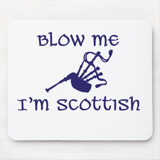 Blow me i'm Scottish Mousepad (Vorne)