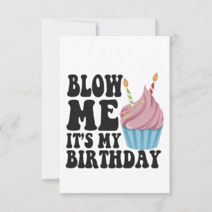Blow me It's my Birthday Funny Anniversary Gift Dankeskarte
