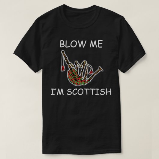 Blow me Ix27m Scottish Funny Dudelsack Player Scot T-Shirt (Design vorne)