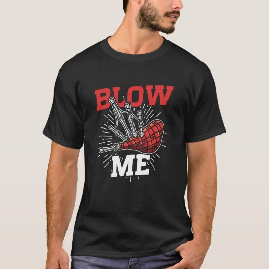 Blow Me Scottish Bagpipe Player T-Shirt (Vorderseite)