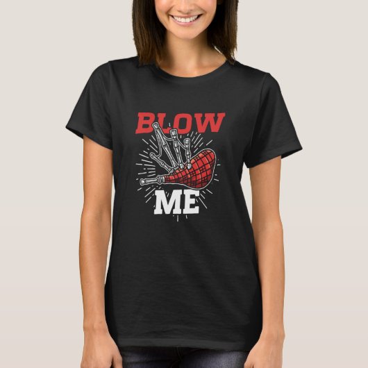 Blow Me Scottish Bagpipe Player T-Shirt (Vorderseite)