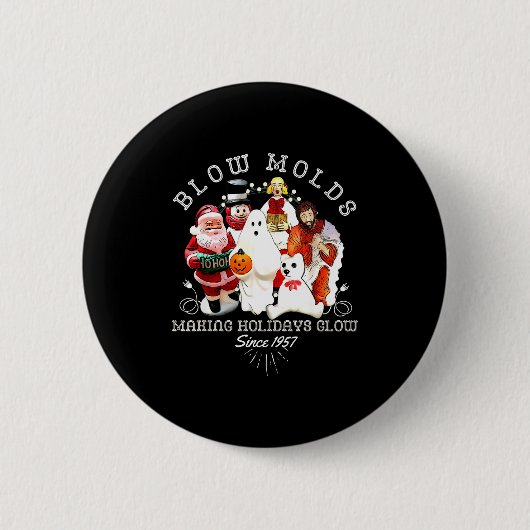Blow Molds Make Holidays Glow Since 1957 Christmas Button (Vorderseite)