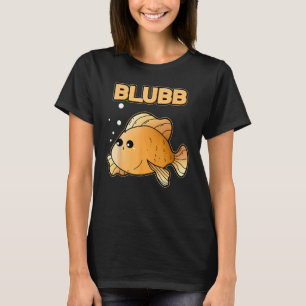 Blubb Goldfisch Süßwasserfisch Aquarium Fisch Gold T-Shirt