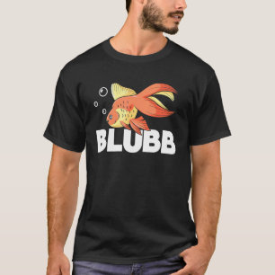 Blubb Unterwasser-Goldfisch-Aquaristik-Fischliebha T-Shirt