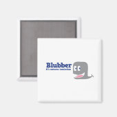 Blubber es ist Naturschutzisolierung Magnet (Vorderseite/Rückseite)