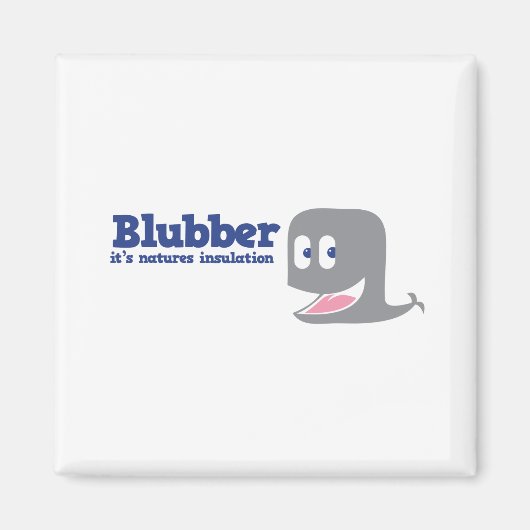 Blubber es ist Naturschutzisolierung Magnet (Vorne)