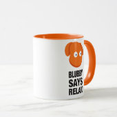 Blubby sagt sich entspannen Tasse (VorderseiteRechts)