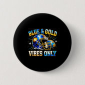 Blue And Gold Vibes Only Football Fan Gift  Button (Vorderseite)