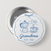 Blue Baby Is Brewing Coffee Grandma To Be Button (Vorne & Hinten)