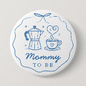 Blue Baby Is Brewing Coffee Mommy To Be Button (Vorderseite)