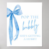 Blue Bow Pop The Bubbly She's Get a Hubby Sign Poster (Vorne)