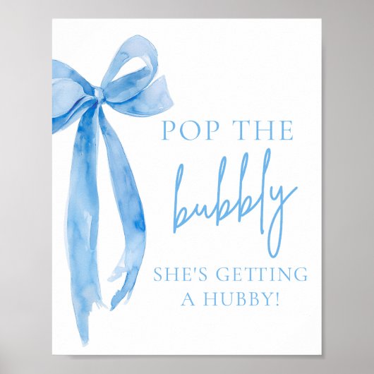 Blue Bow Pop The Bubbly She's Get a Hubby Sign Poster (Vorne)