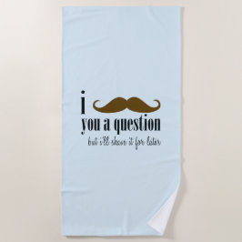 Blue Brown Mustache Sie eine Frage Spaß Spaß Strandtuch
