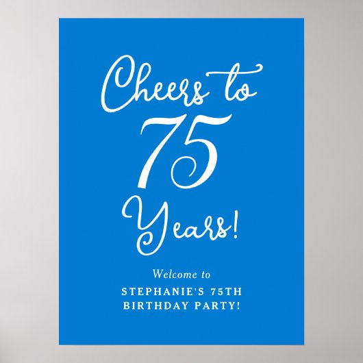 Blue Cheers to 75 Years Birthday Welcome Sign Poster (Vorne)