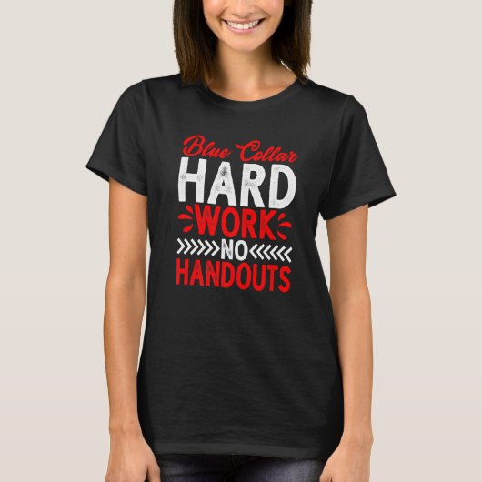 Blue Collar Hard Work No Handouts Premium T-Shirt (Vorderseite)