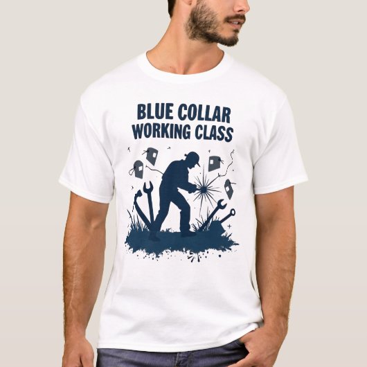 Blue Collar Working Class - Schweißgeschenk-T-Shir T-Shirt (Vorderseite)