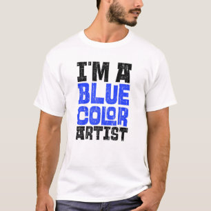 Blue Color Artist Funny Artistic Spaß Phrase Art T-Shirt