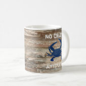 Blue Crab No Crabby Attitudes Coffee Tasse (VorderseiteRechts)