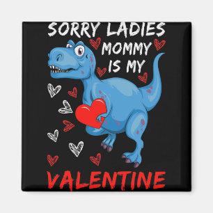 Blue Dinosaurier Sorry Ladys Mommy ist mein Valent Magnet