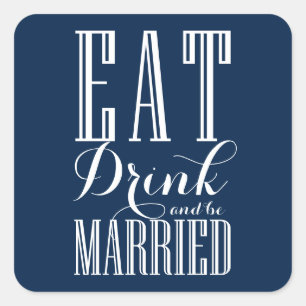 Blue Eat, Drink und Verheiratet Hochzeit Quadratischer Aufkleber