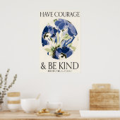 Blue Floral Print 'Have Courage and Be Kind' Poster (Küche)