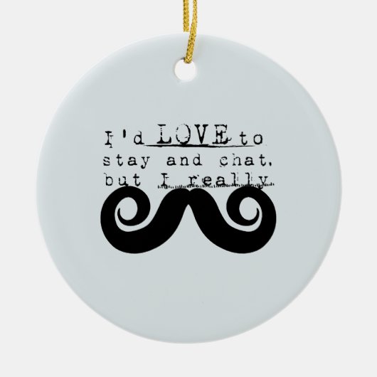 Blue Grey Black Funny Humor I Mustache Keramik Ornament (Vorne)