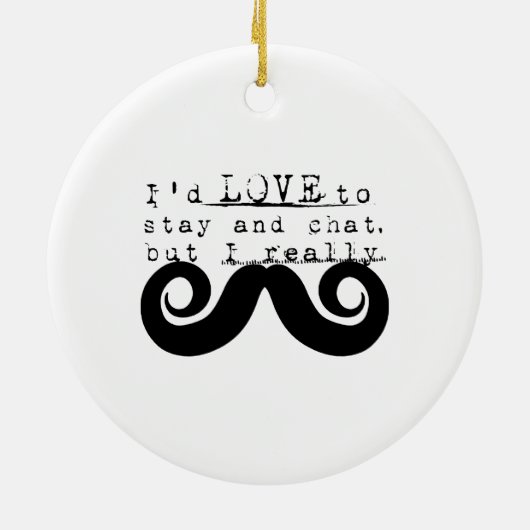Blue Grey Black Funny Humor I Mustache Keramik Ornament (Hinten)