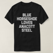 Blue Horseshoe Lieben Anacott Steel Funny Stock Ma T-Shirt (Design vorne)