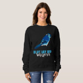 Blue Jay Bird Whisperer Steller's Jay Birdwatcher Sweatshirt (Vorne ganz)