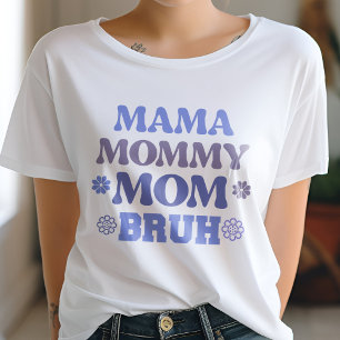 Blue Mama Mommy Mama Bruh Funny Quote T-Shirt