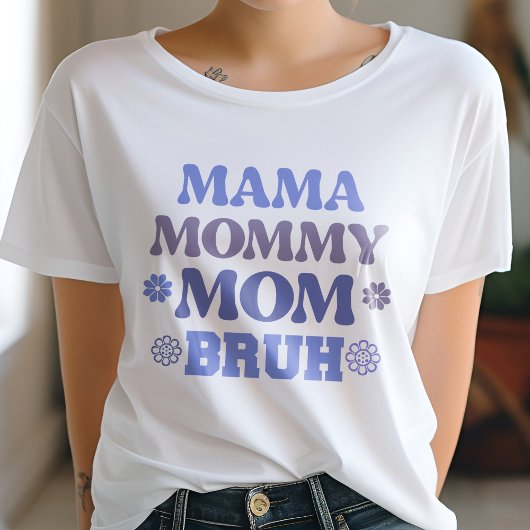 Blue Mama Mommy Mama Bruh Funny Quote T-Shirt
