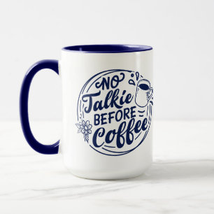 Blue No Talkie Before Coffee Tasse